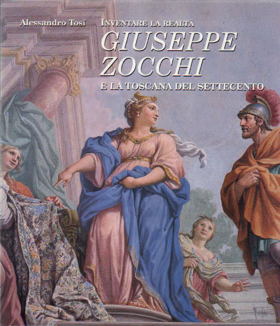 Inventare la realt. Giuseppe Zocchi e la Toscana del Settecento