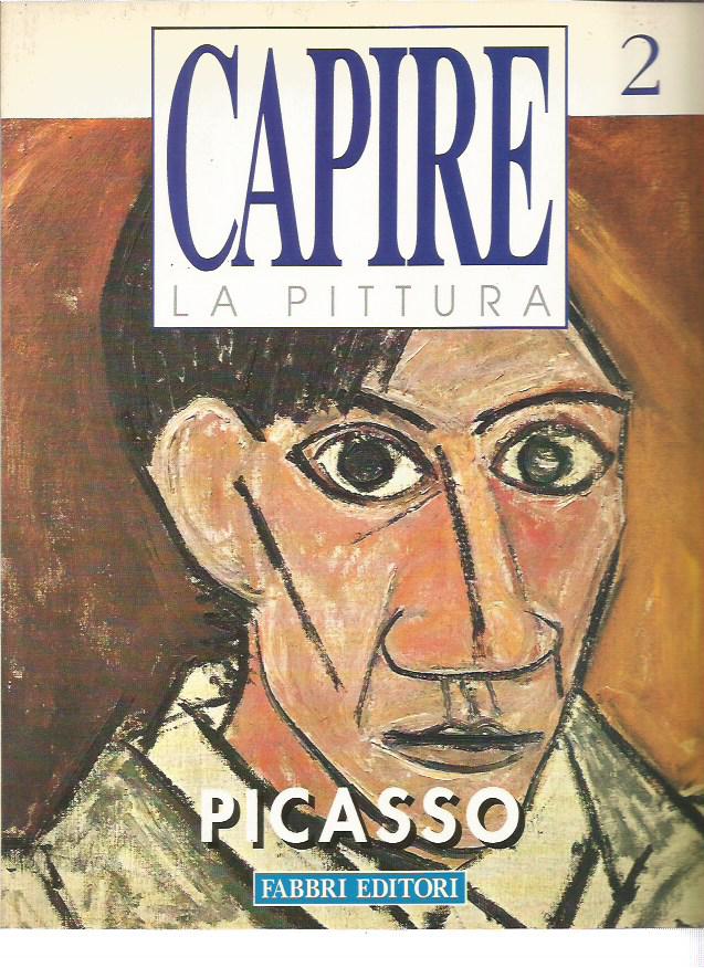 Capire la Pittura n. 2 - Picasso - Fabbri Editore