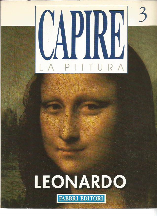 Capire la Pittura n. 3 - Leonardo - Fabbri Editore