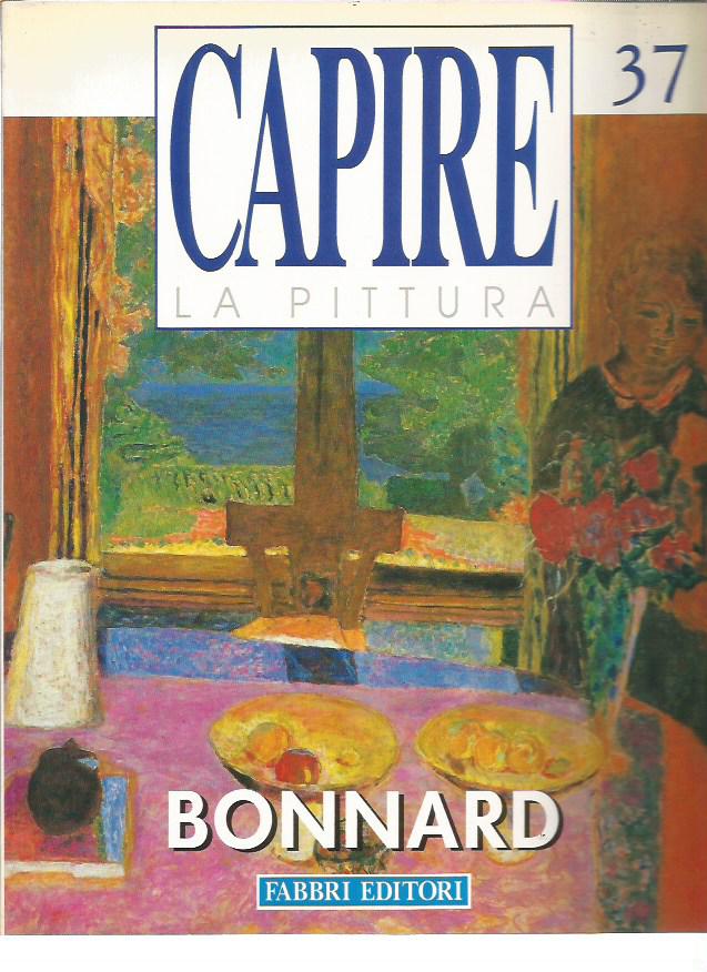 Capire la Pittura n.37 - Bonnard - Fabbri Editore