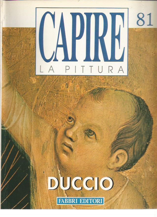 Capire la Pittura n.81 - Duccio - Fabbri Editore