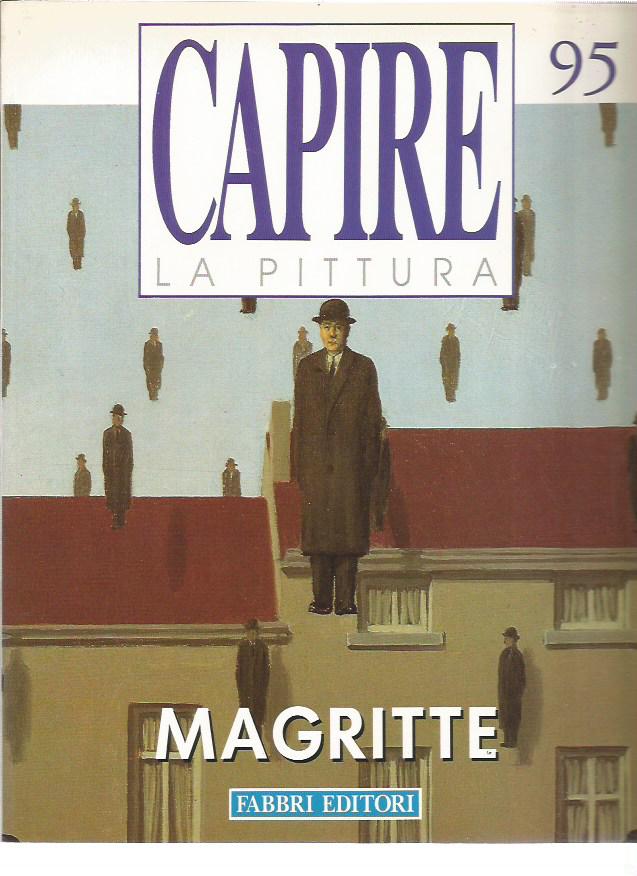 Capire la Pittura n.95 - Magritte - Fabbri Editore