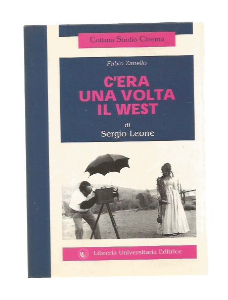 C'era una volta il West di Sergio Leone - Libreria Universitaria
