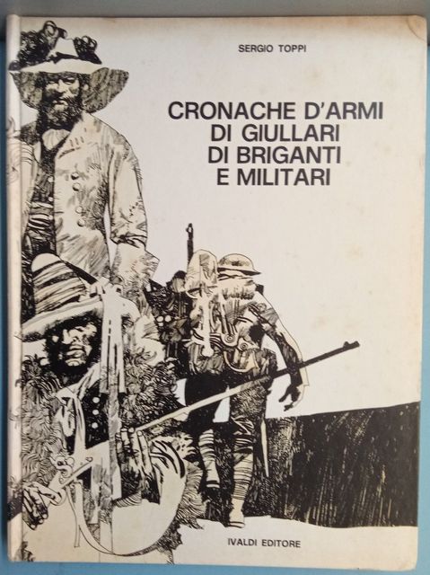 Cronache d'armi di giullari di briganti e militari - Sergio Topp