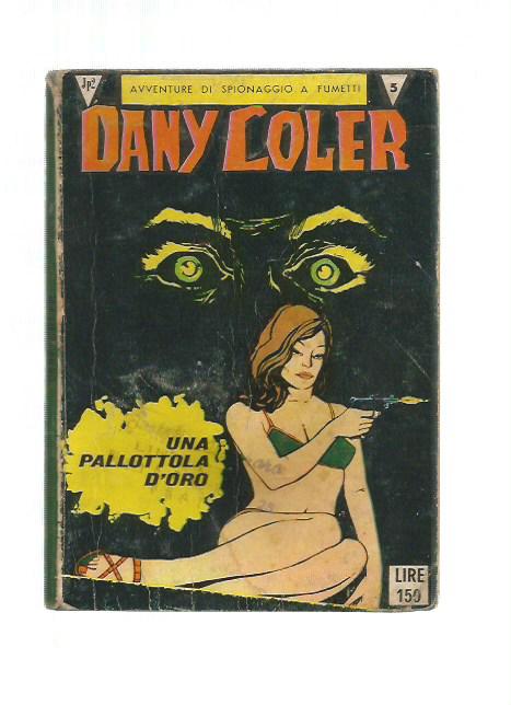 Dany Coler n. 5 - Una pallottola d'oro - Cofedit