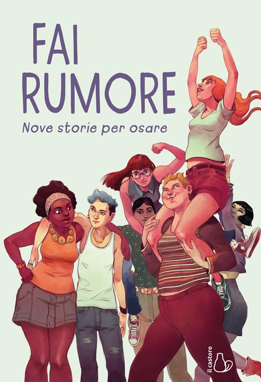 Fai rumore Nove storie per osare