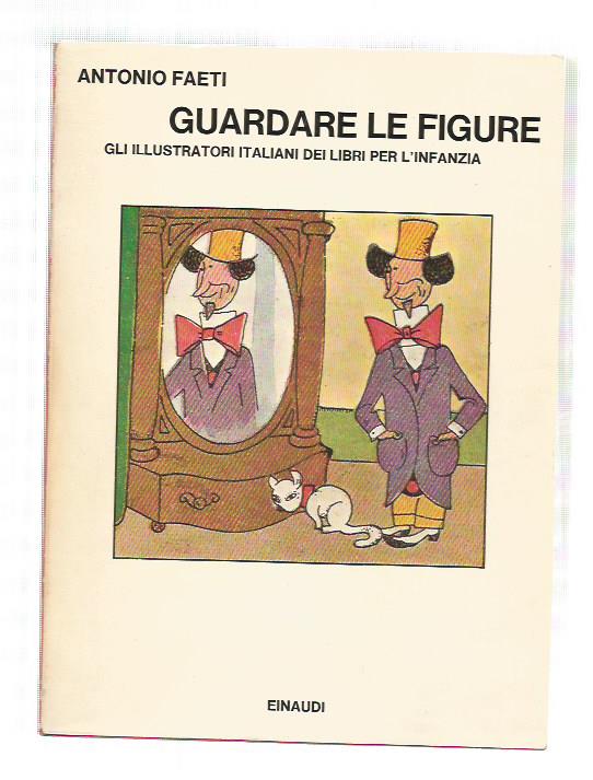 Guardare Le Figure - Antonio Faeti