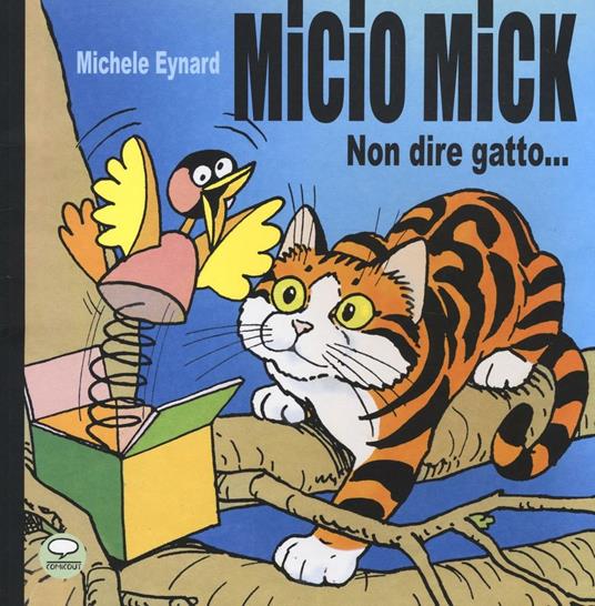 Micio Mick non dire gatto