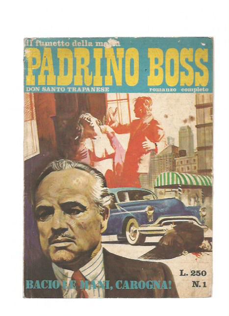 Padrino Boss - Il fumetto della mafia n. 1 -Bacio le mani, Carog