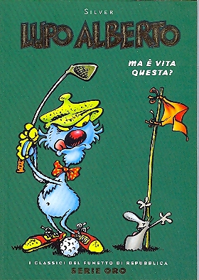 Repubblica - Serie ORO n. 9 - LUPO ALBERTO: Ma  vita questa?