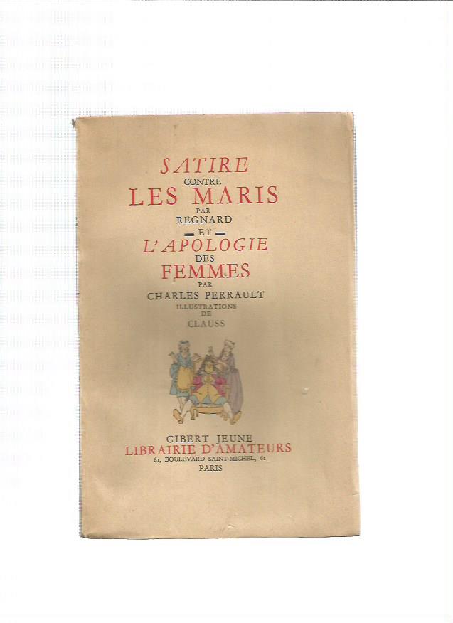 Satire contre le maris par Regnard et L'Apologie des femmes de C
