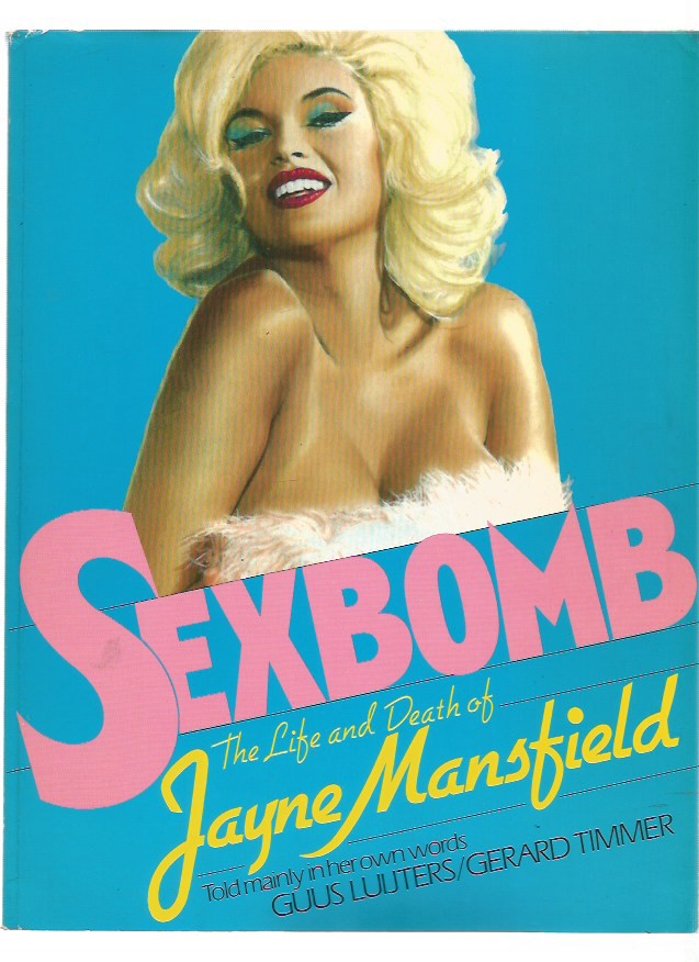 Sexbomb - The life and Death of Jayne Mansfield