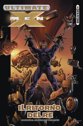 Ultimate Deluxe Ultimate X-Men 5 Il Ritorno Del Re